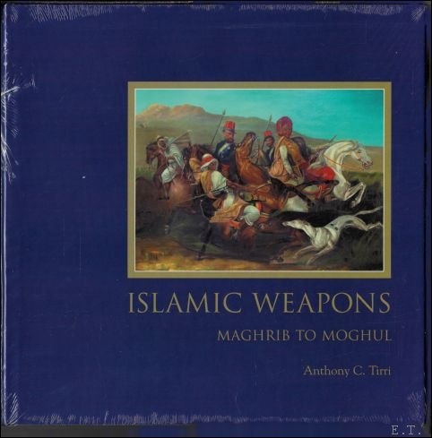 Islamic Weapons: Maghrib To Moghul.