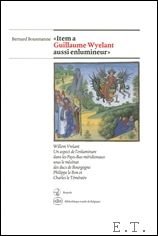 Item a Guillaume Wyelant aussi enlumineur Willem Vrelant. Un aspect …