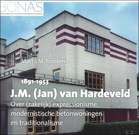 J.M. (Jan) van Hardeveld (1891-1953) : Over (zakelijk) expressionisme, modernistische …