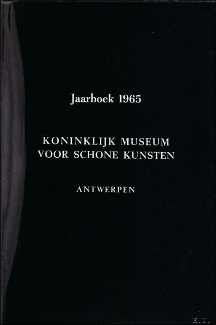 JAARBOEK VAN HET KONINKLIJK MUSEUM VOOR SCHONE KUNSTEN ANTWERPEN 1965 …