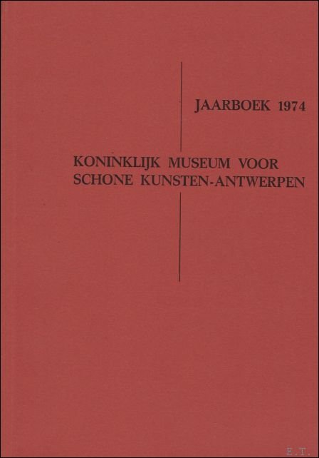 JAARBOEK VAN HET KONINKLIJK MUSEUM VOOR SCHONE KUNSTEN ANTWERPEN 1974 …