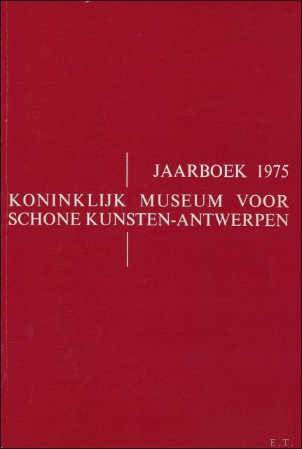 1975 - JAARBOEK VAN HET KONINKLIJK MUSEUM VOOR SCHONE KUNSTEN …
