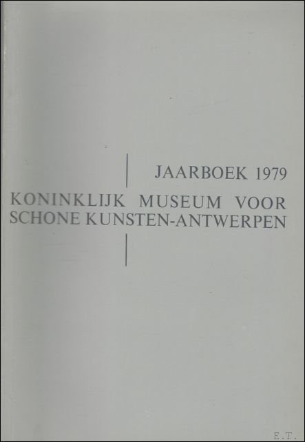 JAARBOEK VAN HET KONINKLIJK MUSEUM VOOR SCHONE KUNSTEN ANTWERPEN 1979 …