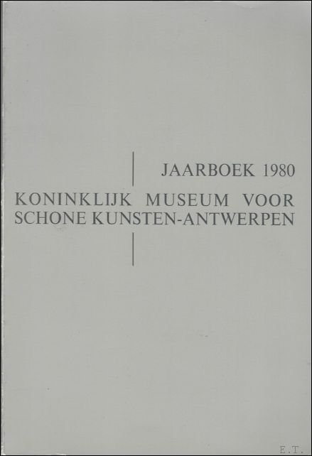 JAARBOEK VAN HET KONINKLIJK MUSEUM VOOR SCHONE KUNSTEN ANTWERPEN 1980 …