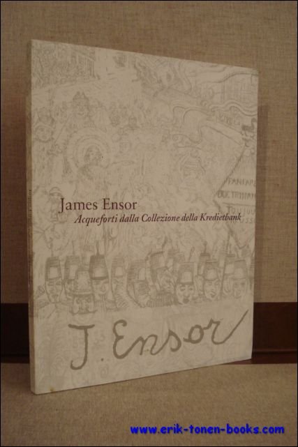 JAMES ENSOR. ACQUEFORTI DALLA COLLEZIONE DELLA KREDIETBANK,