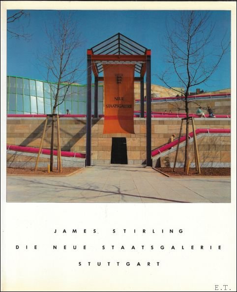 JAMES STIRLING. DIE NEUE STAARSGALERIE STUTTGART.