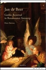 Jan de Beer, Gothic Renewal in Renaissance Antwerp. The first …