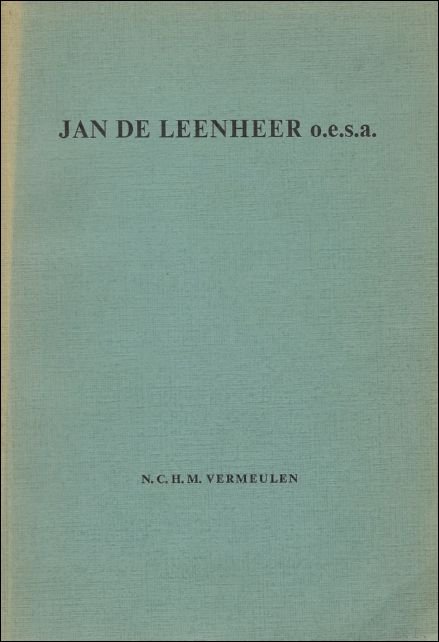 JAN DE LEENHEER o.e.s.a. MORALIST EN HUMANIST ( proefschrift)