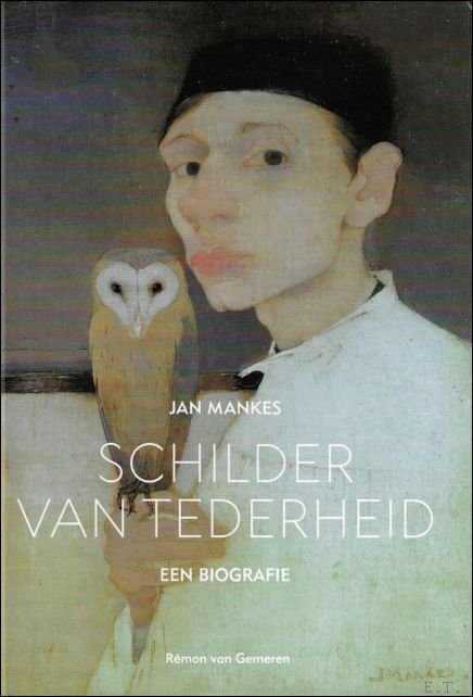 Jan Mankes : Schilder van tederheid.