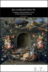 Jan van Kessel I (1626-1679): Crafting a Natural History of …