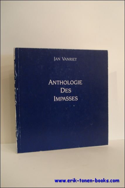 JAN VANRIET ANTHOLOGIE DES IMPASSES,