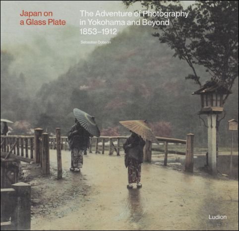 JAPAN ON A GLASS PLATE : The Adventure of Photography …