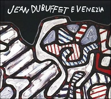 Jean Dubuffet e Venezia