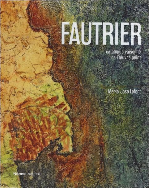JEAN FAUTRIER : Critical Catalogue of Paintings - Catalogue raisonn …