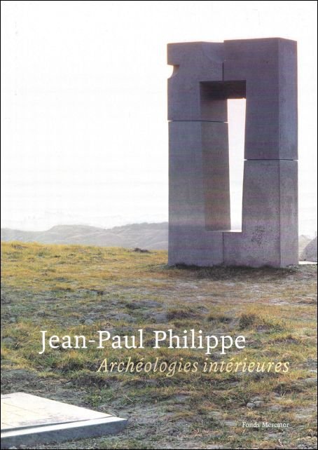 Jean-Paul Philippe. Archeologies interieures