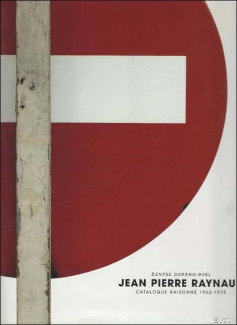 Jean Pierre Raynaud: Catalogue Raisonne 1962 - 1973, Volume 1 …