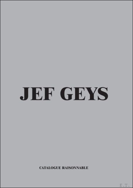 Jef Geys. Catalogue Raisonable