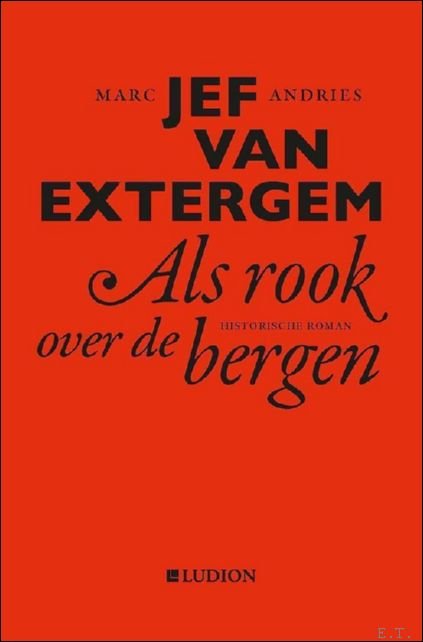 Jef van extergem. als rook over de bergen : historische …