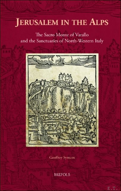 Jerusalem in the Alps. The Sacro Monte of Varallo and …