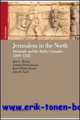 Jerusalem in the North: Denmark and the Baltic Crusades, 1100-1522,