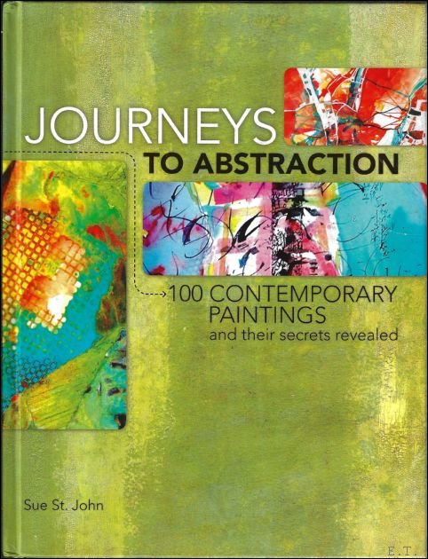 Journeys to Abstraction : 100 Paintings and Their Secrets Revealed