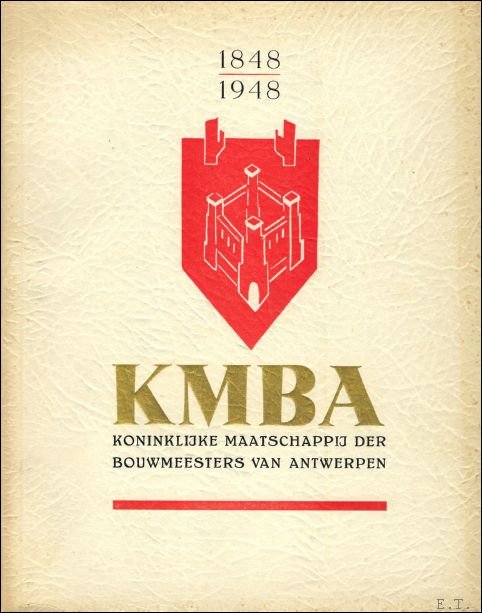 Jubel album K.M.B.A., Koninklijke Maatschappij der Bouwmeesters van Antwerpen, 1848-1948 …