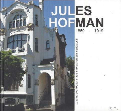 JULES HOFMAN 1859 -1919, Antwerps art nouveau en belle epoque …