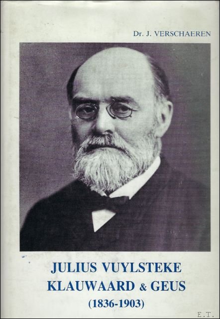 JULIUS VUYLSTEKE KLAUWAARD & GEUS. 1836 - 1903