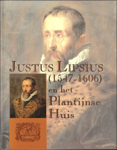 Justus Lipsius en het Plantijnse Huis. (1547-1606)