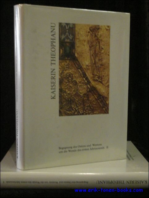 KAISERIN THEOPHANU. BEGEGNUNG DES OSTENS UND WESTENS IM DIE WENDE …