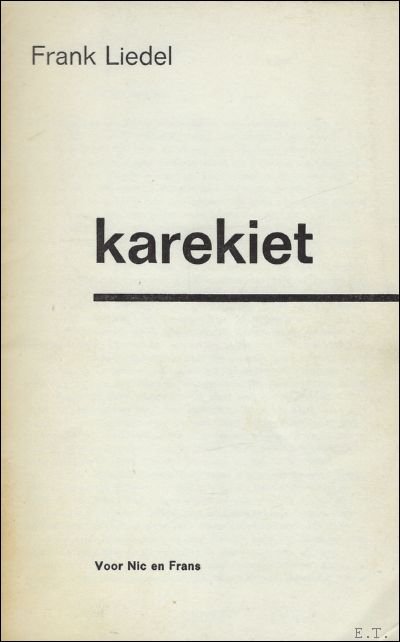KAREKIET. Voor Nic en Frans.