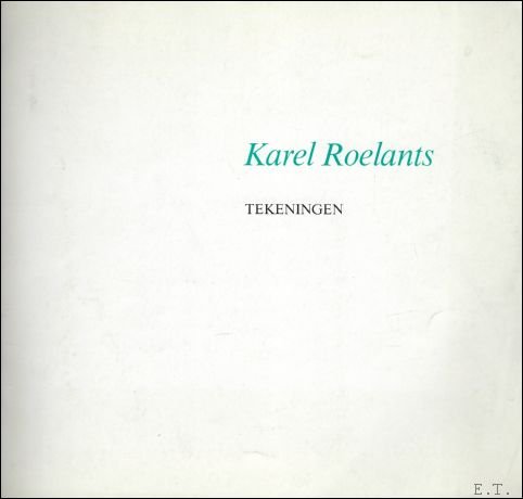 KAREL ROELANTS. TEKENINGEN,