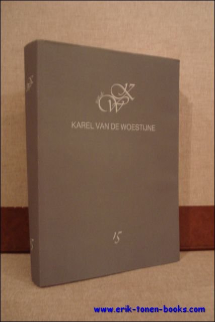 KAREL VAN DE WOESTIJNE. VERZAMELD JOURNALISTIEK WERK XV,