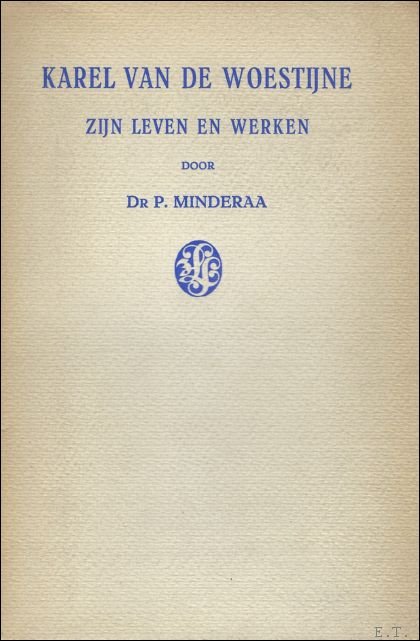 KAREL VAN DE WOESTIJNE, ZIJN LEVEN EN WERKEN. DEEL 1.