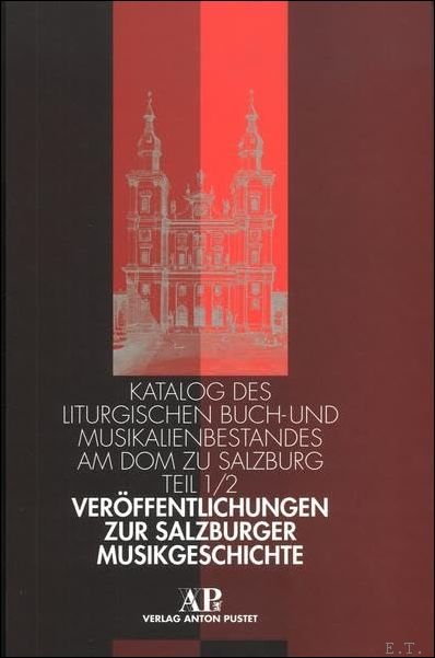 Katalog des liturgischen Buch- und Musikalienbestandes am Dom zu Salzburg …