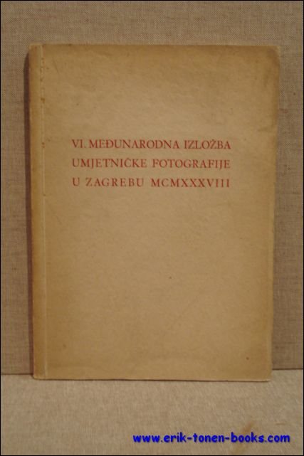 Katalog VI. medunarodne izlozbe umjetncke fotografije.