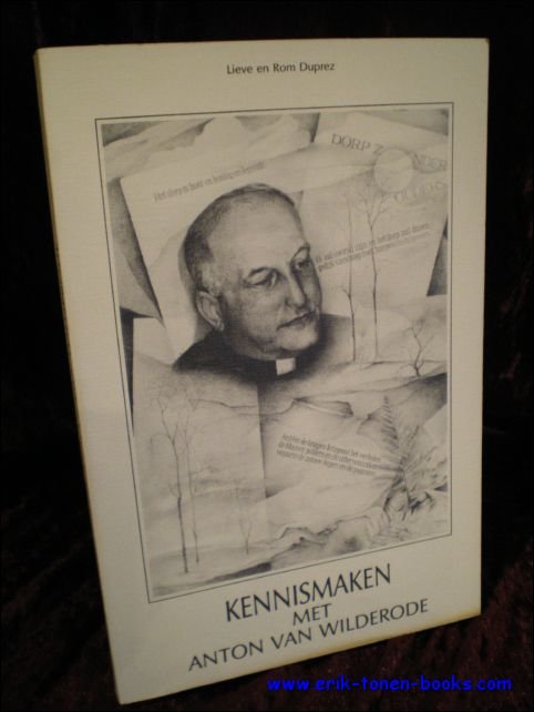 KENNISMAKEN MET ANTON VAN WILDERODE.