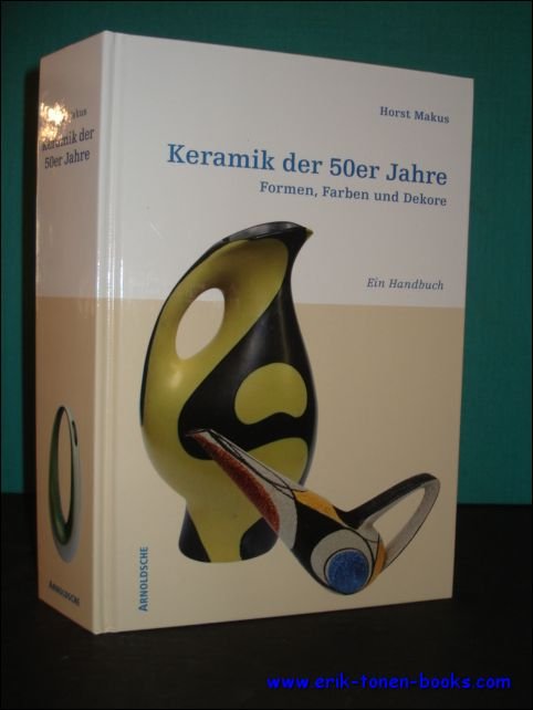 KERAMIK DER 50er JAHRE. Formen, Farben und Dekore. Ein Handbuch,. …