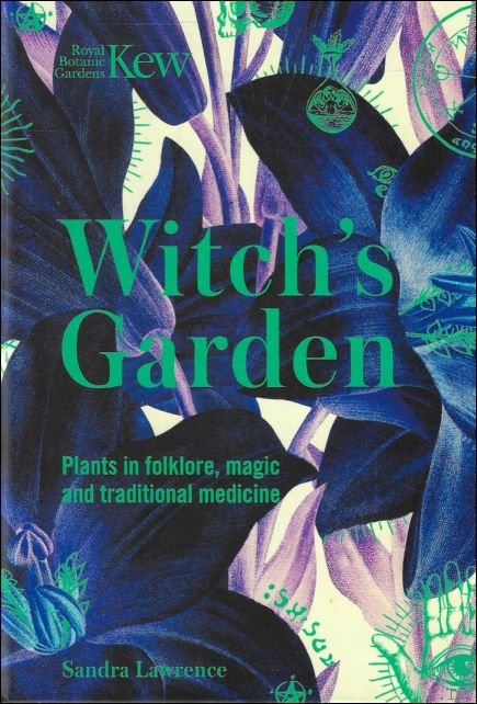 KEW - WITCH'S GARDEN : Plants in Folklore, Magic and …