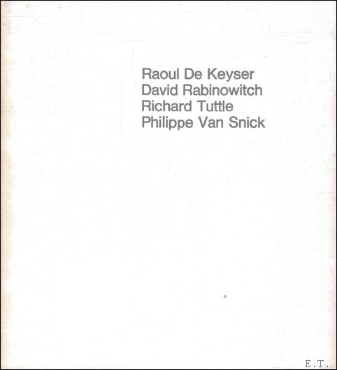 Keyser, Raoul, Rabinowitch, David, Tuttle, Richard, Van Snick, Philippe: 4 …