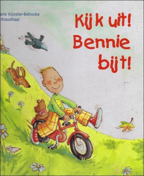 KIJK UIT ! BENNIE BIJT !,