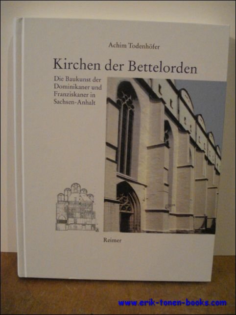 Kirchen der Bettelorden, Die Baukunst der Dominikaner und Franziskaner in …