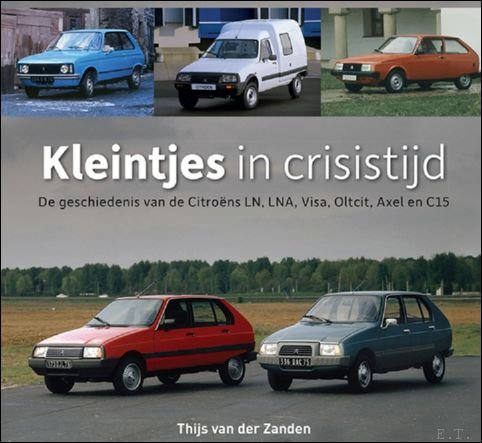 Kleintjes in crisistijd, De geschiedenis van de Citroens LN, LNA, …