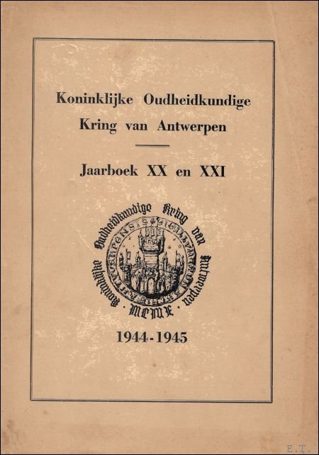 KONINKLIJKE OUDHEIDKUNDIGE KRING VAN ANTWERPEN. JAARBOEK XX en XXI,
