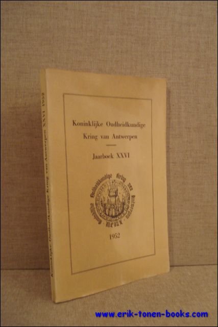 KONINKLIJKE OUDHEIDKUNDIGE KRING VAN ANTWERPEN. JAARBOEK XXVI,
