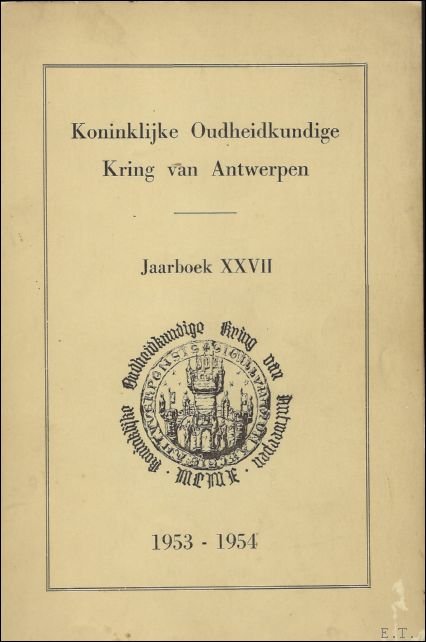 KONINKLIJKE OUDHEIDKUNDIGE KRING VAN ANTWERPEN. JAARBOEK XXVII,