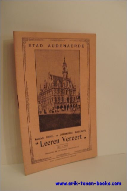 KONINKLIJKE TOONEEL- EN LETTERKUNDIGE MAATSCHAPPIJ " LEEREN VEREERT " 1864-1932,