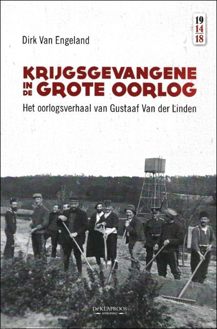 Krijgsgevangene in de grote oorlog : Het oorlogsverhaal van Gustaaf …