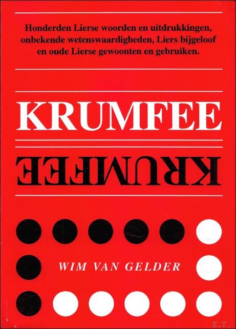 Krumfee: honderen Lierse woorden en uitdrukkingen, onbekende wetenswaardigheden, Liers bijgeloof …