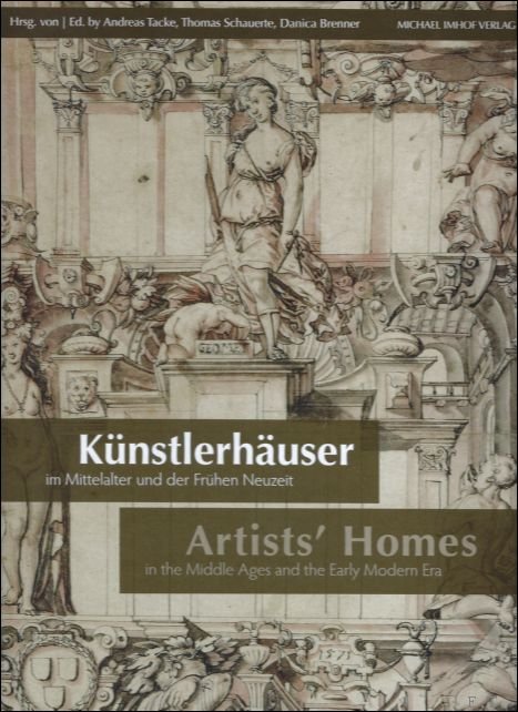 Kunstlerhauser Im Mittelalter Und Der Fruhen Neuzeit / Artists' Homes …